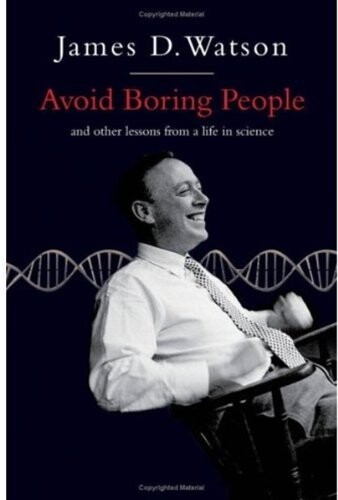 Avoid boring people :lessons from a life in science
