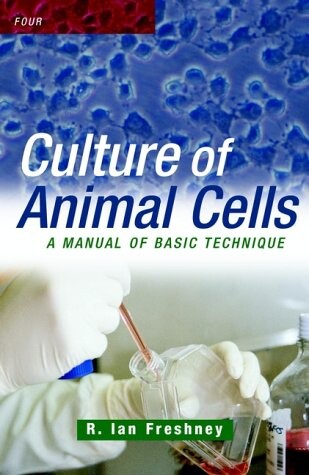 Culture of animal cells :a manual of basic technique