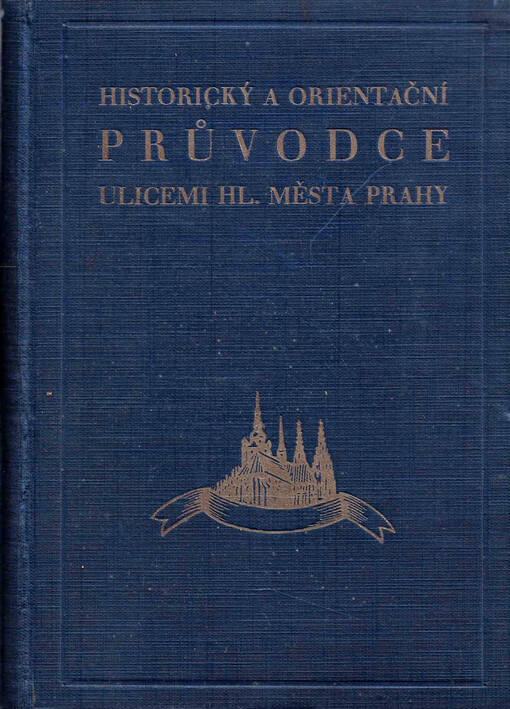 Stehlíkův historický a orientační průvodce ulicemi hlavního města Prahy