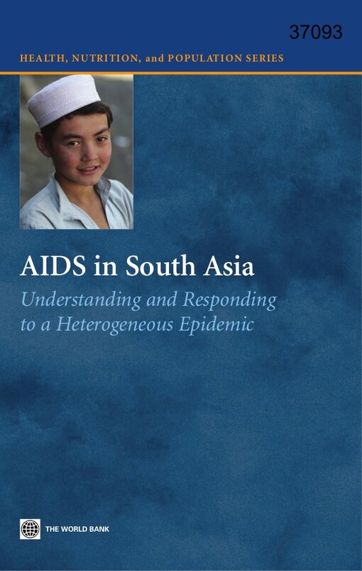 AIDS in South Asia :understanding and responding to a heterogeneous epidemic