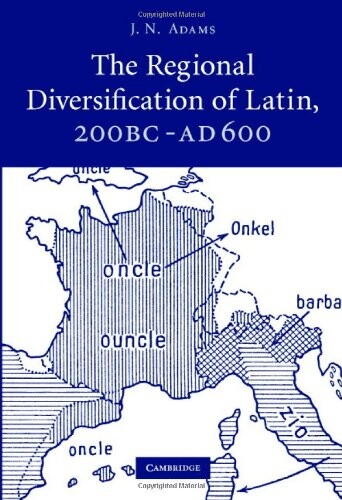 The Regional Diversification of Latin 200 BC - AD 600