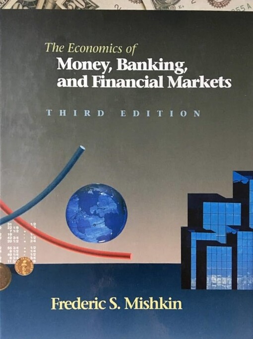 The Economics of Money, Banking and Financial Markets