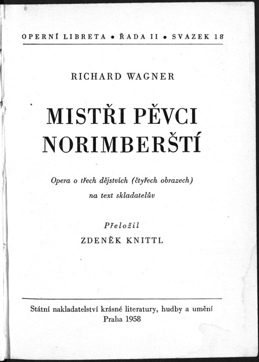 Mistři pěvci norimberští: opera o třech dějstvích (čtyřech obrazech) na text skladatelův