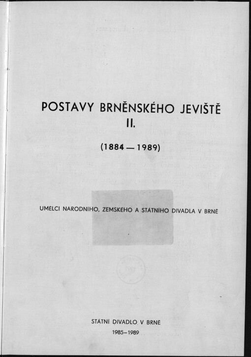 Postavy brněnského jeviště: (1884-1989) : umělci Národního, Zemského a Státního divadla v Brně : český divadelní slovník