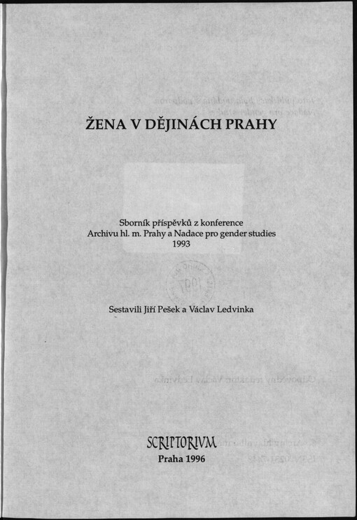 Documenta Pragensia: Žena v dějinách Prahy: Sborník příspěvků z konference Archivu hl.m. Prahy a Nadace pro gender studies
