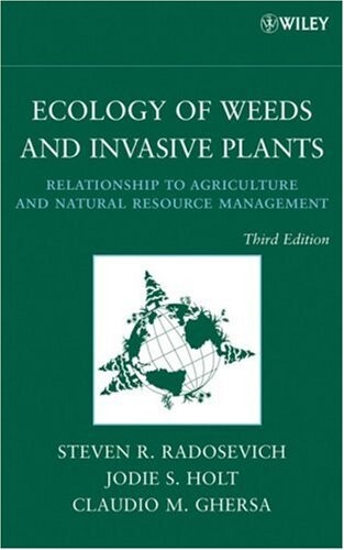 Ecology of Weeds and Invasive Plants: Relationship to Agriculture and Natural Resource Management