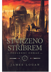 Poslední odkaz. Stvrzeno stříbrem  (odkaz v elektronickém katalogu)