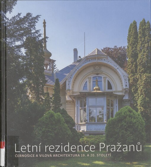 Letní rezidence Pražanů: Černošice a vilová architektura 19. a 20. století