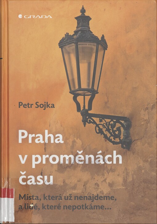 Praha v proměnách času: místa, která už nenajdeme, a lidé, které nepotkáme