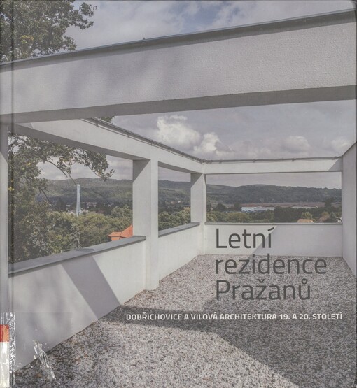 Letní rezidence Pražanů: Dobřichovice a vilová architektura 19. a 20. století