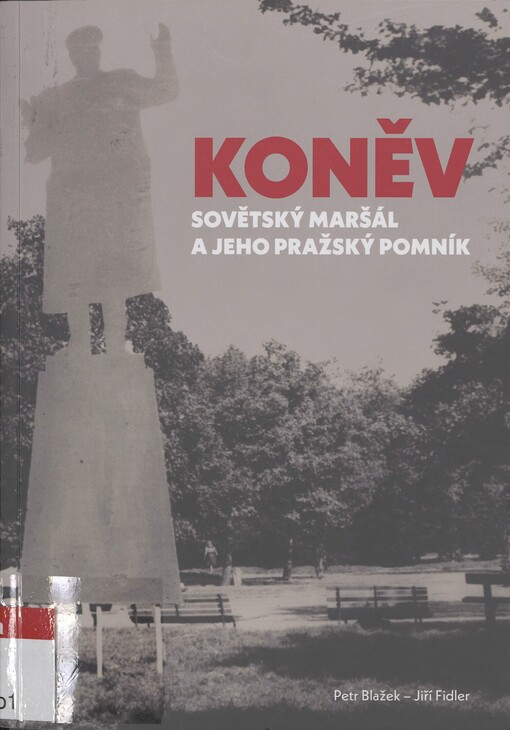 Koněv: sovětský maršál a jeho pražský pomník