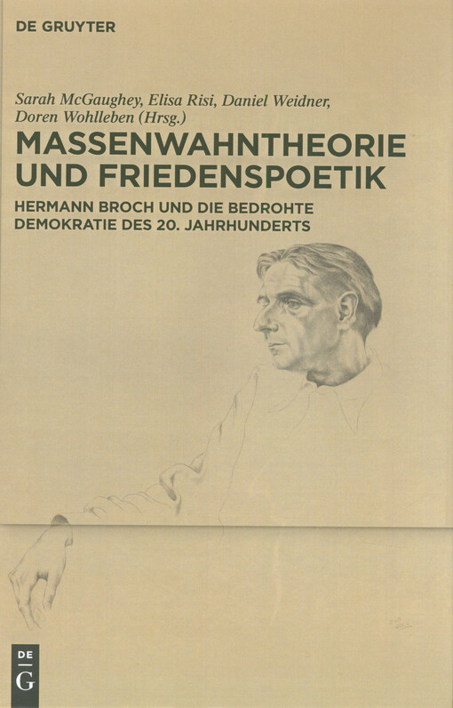 Massenwahntheorie und Firedenspoetik : Hermann Broch und die bedrohte Demokratie des 20. Jahrhunderts