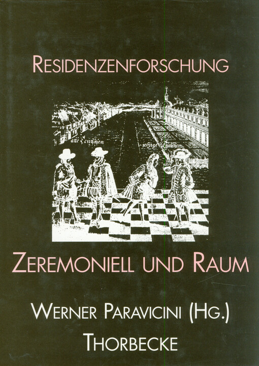 Zeremoniell und Raum : 4. Symposium der Residenzen-Kommission der Akademie der Wissenschaften in Göttingen