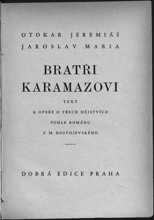 Bratři Karamazovi: text k opeře o třech dějstvích podle románu F. M. Dostojevského