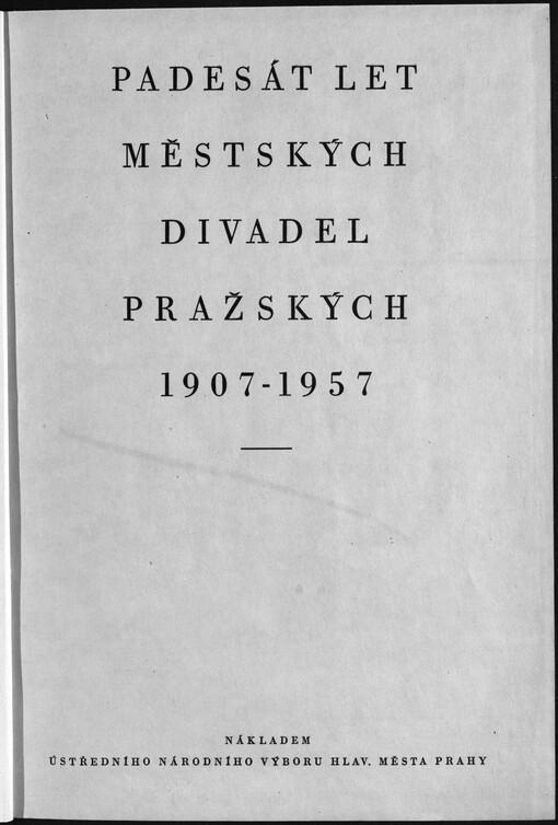 Padesát let Městských divadel pražských 1907-1957