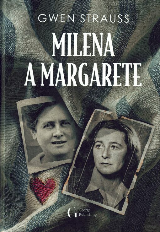 Milena a Margarete : příběh lásky z Ravensbrücku