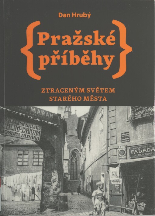 Pražské příběhy: ztraceným světem Starého Města