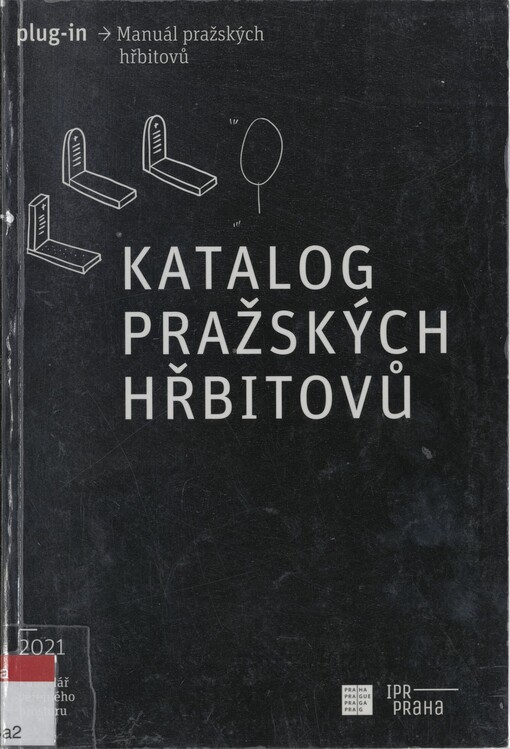 Katalog pražských hřbitovů: plug-in : manuál pražských hřbitovů