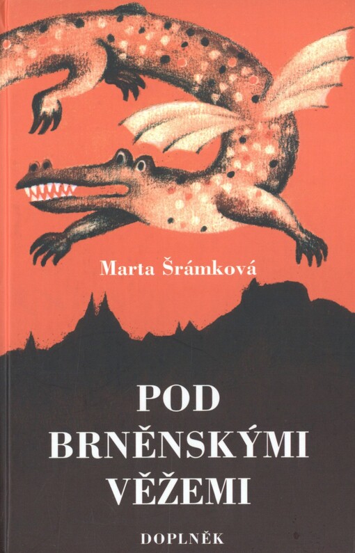 Pod brněnskými věžemi: známé i neznámé pověsti