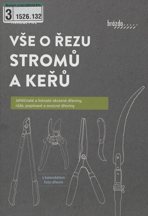 Vše o řezu stromů a keřů: jehličnaté a listnaté okrasné dřeviny, růže, popínavé a ovocné dřeviny