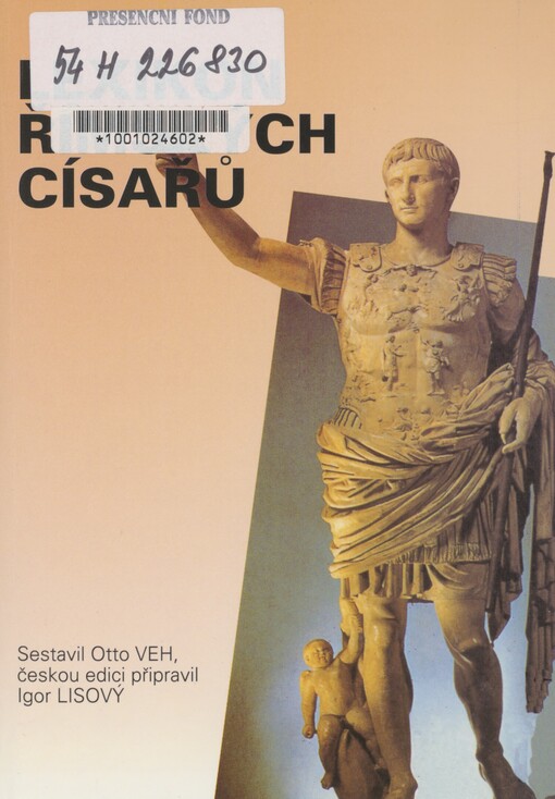 Lexikon římských císařů od Augusta po Justiniana I: (27 př. Kr. až 565 po Kr.)