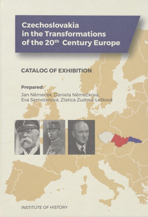 Czechoslovakia in the transformations of the 20th century Europe: catalog of exhibition
