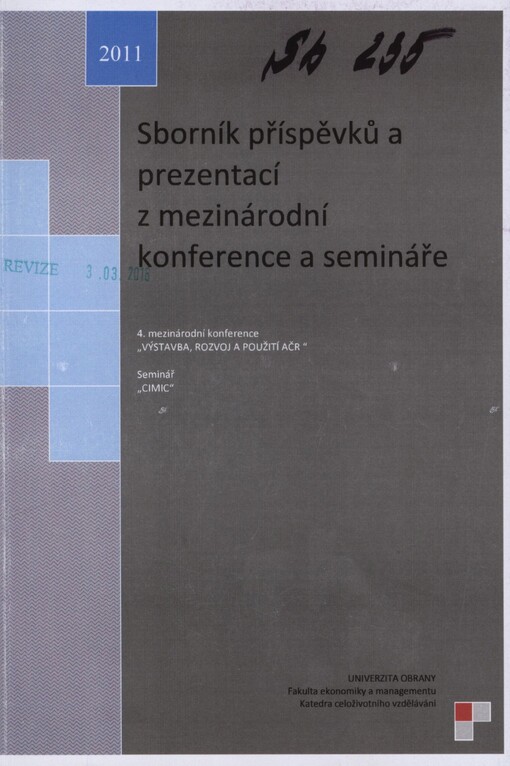 Sborník dokumentů z mezinárodní konference a semináře: 4. mezinárodní konference Výstavba, rozvoj a použití AČR a seminář CIMIC