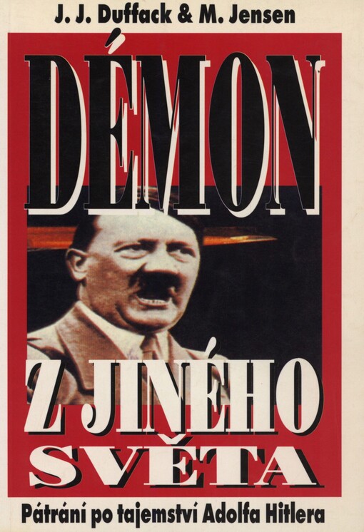 Démon z jiného světa: pátrání po tajemství Adolfa Hitlera