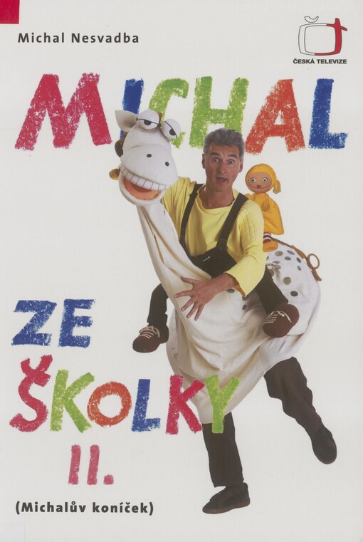 Michal ze školky II: Michalův koníček