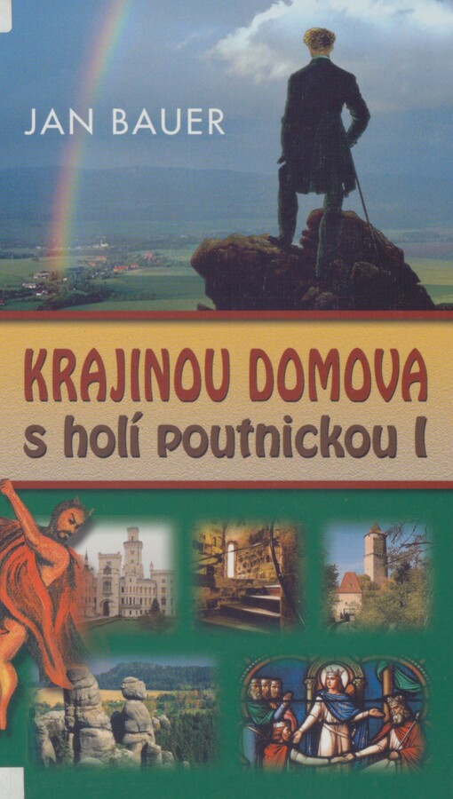 Krajinou domova s holí poutnickou. I. Západní Čechy, Šumava, jižní Čechy