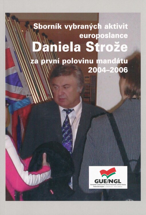 Sborník vybraných aktivit europoslance Daniela Strože za první polovinu mandátu 2004-2006