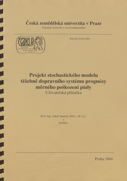 Projekt stochastického modelu těžebně dopravního systému prognózy měrného poškození půdy: uživatelská příručka