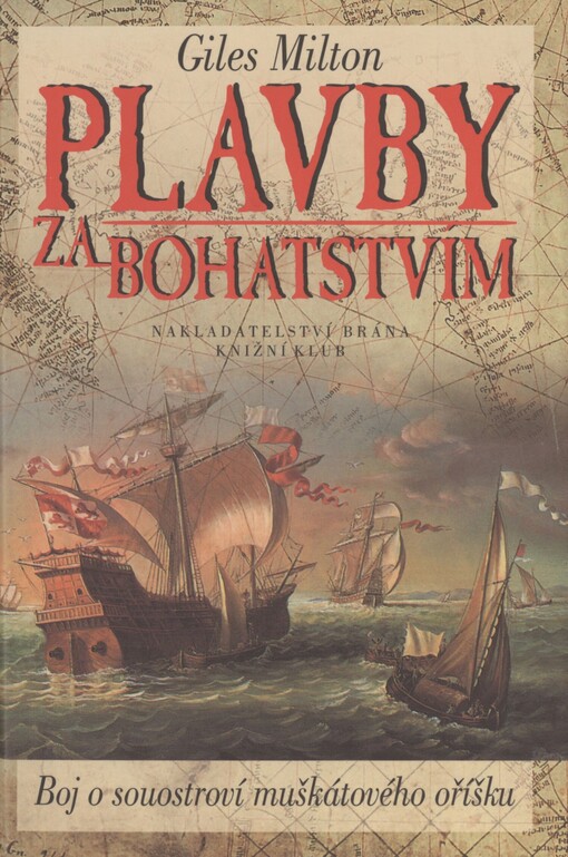 Plavby za bohatstvím: boj o souostroví muškátového oříšku