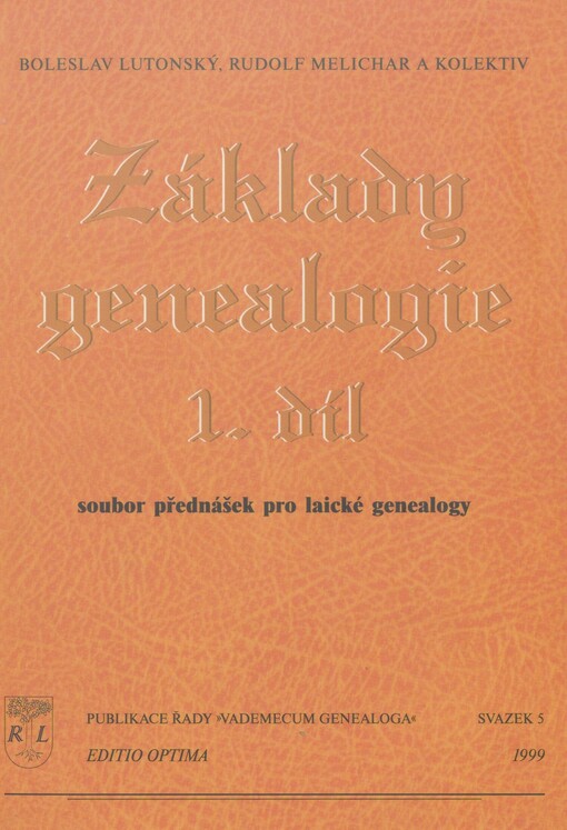 Základy genealogie: soubor přednášek pro laické genealogy