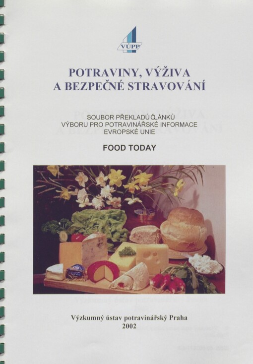 Potraviny, výživa a bezpečné stravování: soubor překladů článků Výboru pro potravinářské informace Evropské unie [z] Food Today
