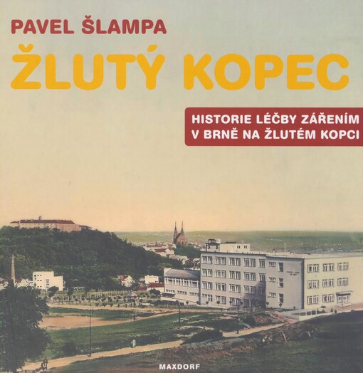 Žlutý kopec: historie léčby zářením v Brně na Žlutém kopci