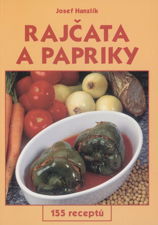 Rajčata a papriky: 155 receptů