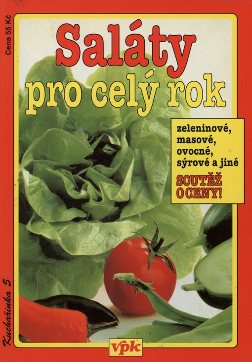 Saláty pro celý rok: [zeleninové, masové, ovocné, sýrové a jiné]