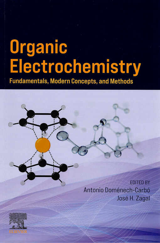 Organic electrochemistry : fundamentals, modern concepts, and methods