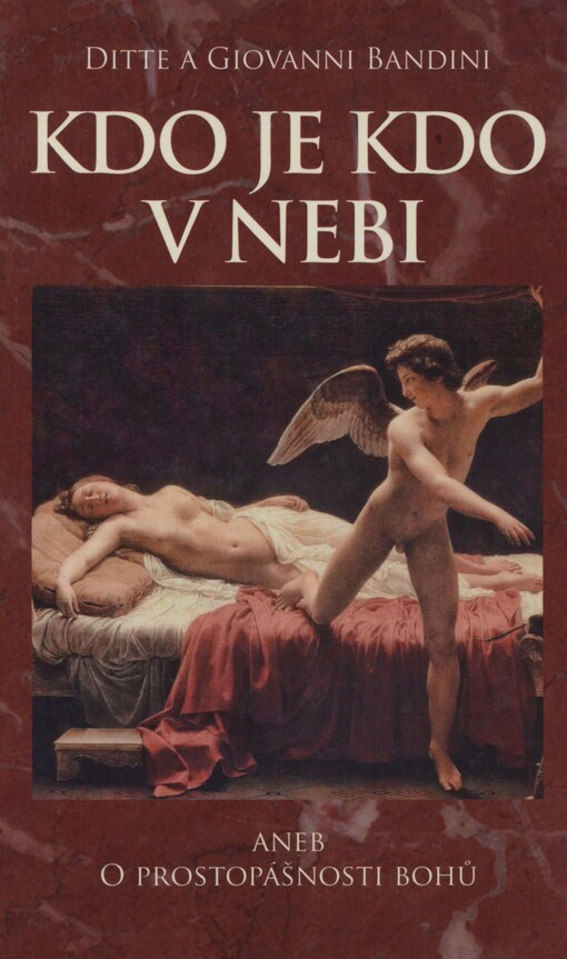 Kdo je kdo v nebi, aneb, O prostopášnosti bohů