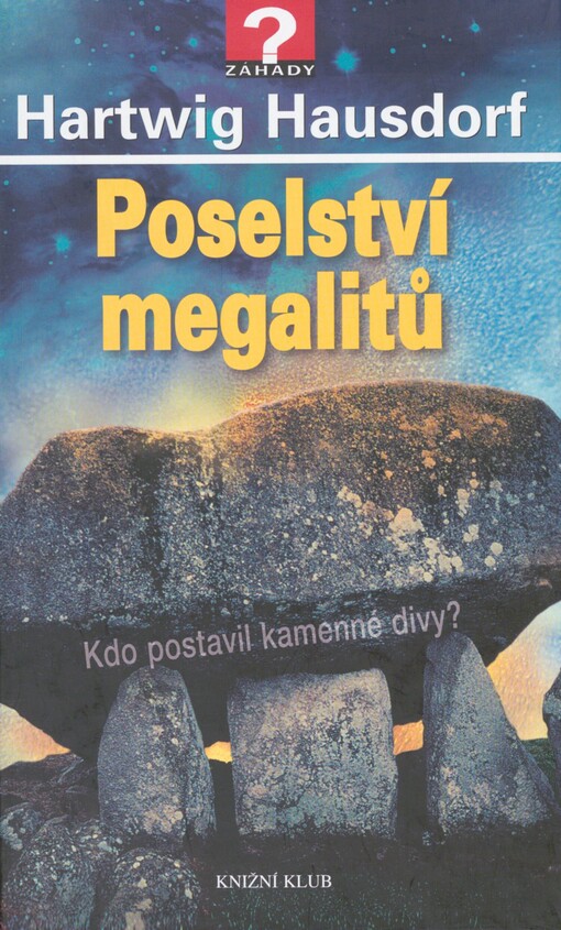 Poselství megalitů: kdo postavil kamenné divy?