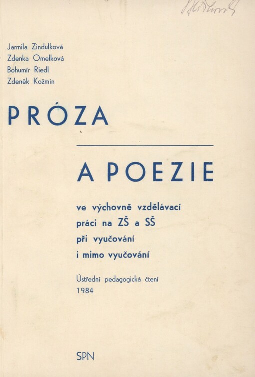 Próza a poezie ve výchovně vzdělávací práci na ZŠ a SŠ při vyučování a mimo vyučování: ústř. pedagog. čtení přednesená na Uherskobrodských dnech Komenského 1984