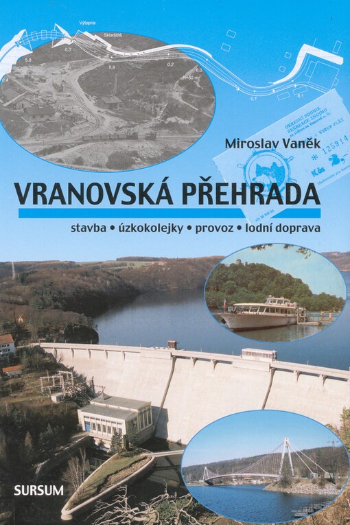Vranovská přehrada: stavba, úzkokolejky, provoz, lodní doprava