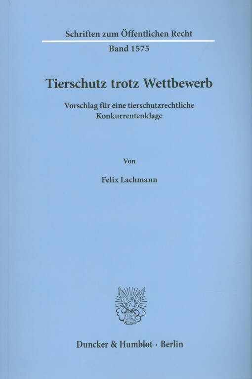Tierschutz trotz Wettbewerb : Vorschlag für eine tierschutzrechtliche Konkurrentenklage