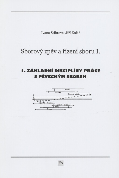 Sborový zpěv a řízení sboru I. 1. Základní disciplíny práce s pěveckým sborem