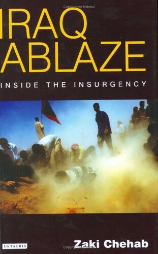 Iraq ablaze : inside the insurgency