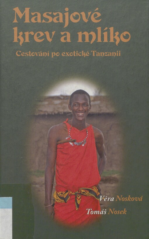 Masajové krev a mlíko: cestování po exotické Tanzanii