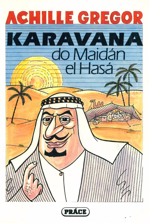 Karavana do Maidán el Hasá: příběhy, zkazky, historky a šprýmy