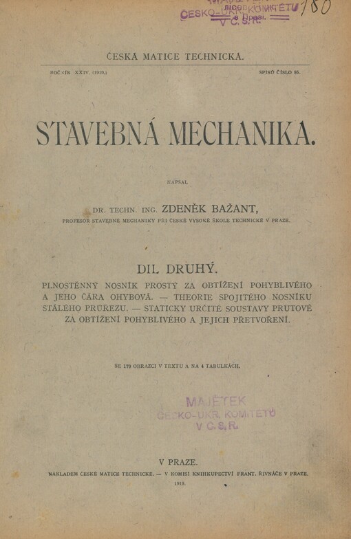 Stavebná mechanika. Díl druhý. Plnostěnný nosník prostý za obtížení pohyblivého a jeho čára ohybová, Theorie spojitého nosníku stálého průřezu, Staticky určité soustavy prutové za obtížení pohyblivého a jejich přetvoření