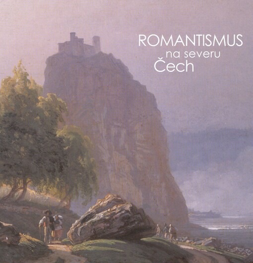 Romantismus na severu Čech: Galerie moderního umění v Roudnici nad Labem, 27.11.2014-18.1.2015
